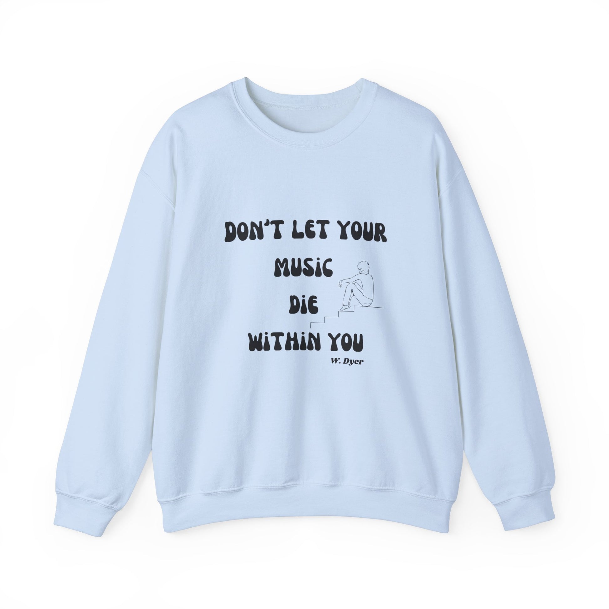 Don't Let Your Music Die Sweatshirt